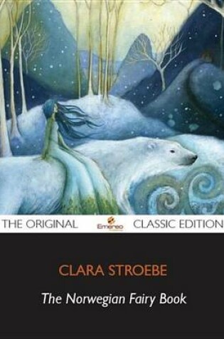 Cover of The Norwegian Fairy Book - The Original Classic Edition