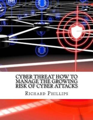 Book cover for Cyber Threat How to Manage the Growing Risk of Cyber Attacks