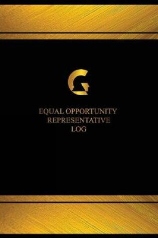 Cover of Equal Opportunity Representative Log (Log Book, Journal - 125 pgs, 8.5 X 11 inch