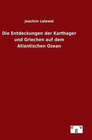 Cover of Die Entdeckungen der Karthager und Griechen auf dem Atlantischen Ozean