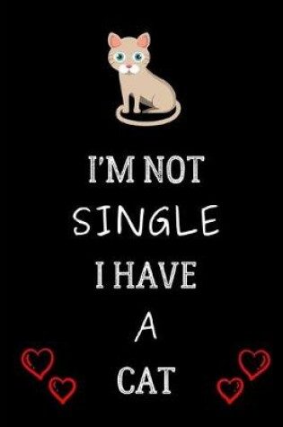 Cover of I'm Not Single I Have A Cat