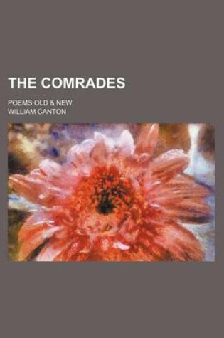 Cover of The Comrades; Poems Old & New