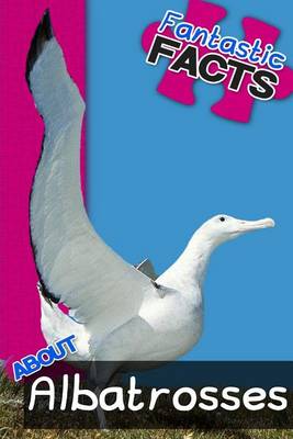 Book cover for Fantastic Facts about Albatrosses