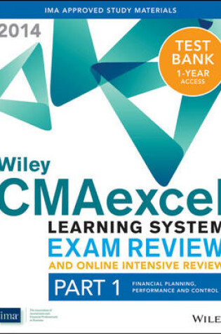 Cover of Wiley CMAexcel Learning System Exam Review and Online Intensive Review 2014 + Test Bank