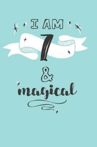 Cover of I Am 7 And Magical