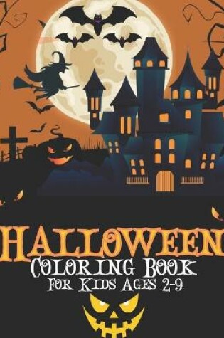 Cover of Halloween Coloring Book For Kids Ages 2-9