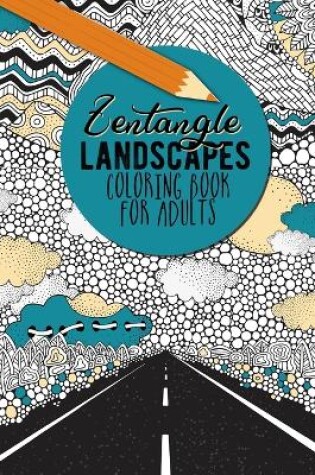 Cover of Zentangle Landscapes Coloring Book for Adults