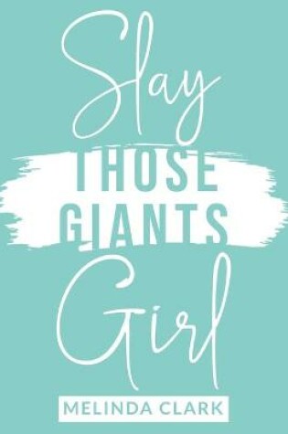 Cover of Slay Those Giants Girl