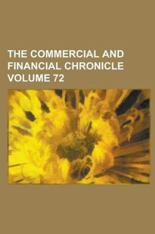 Cover of The Commercial and Financial Chronicle Volume 72