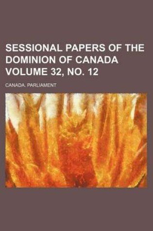 Cover of Sessional Papers of the Dominion of Canada Volume 32, No. 12