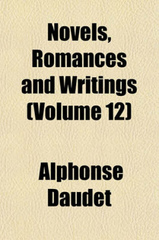 Cover of Novels, Romances and Writings (Volume 12)