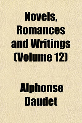 Book cover for Novels, Romances and Writings (Volume 12)