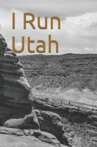 Cover of I Run Utah