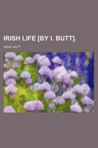 Cover of Irish Life [By I. Butt].