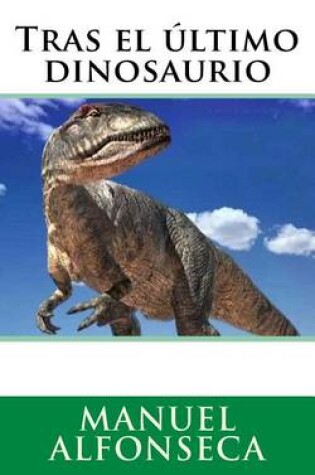 Cover of Tras El  ltimo Dinosaurio