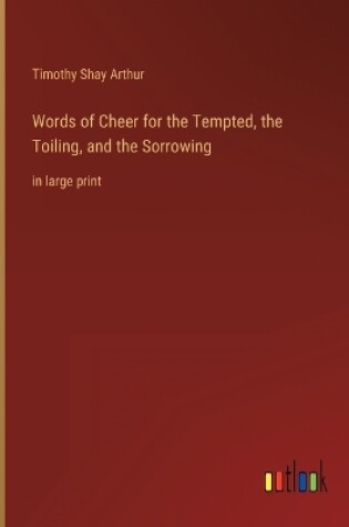 Cover of Words of Cheer for the Tempted, the Toiling, and the Sorrowing