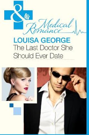 Cover of The Last Doctor She Should Ever Date