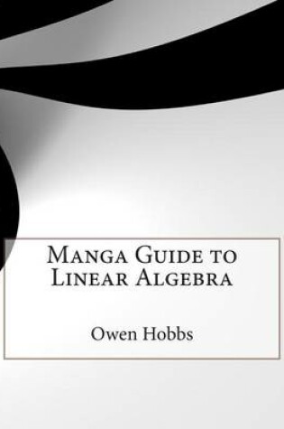 Cover of Manga Guide to Linear Algebra