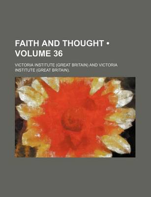 Book cover for Faith and Thought (Volume 36)