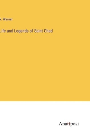 Cover of Life and Legends of Saint Chad