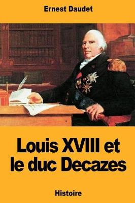 Book cover for Louis XVIII et le duc Decazes