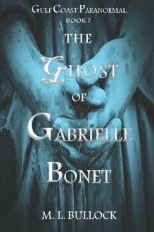 Cover of The Ghost of Gabrielle Bonet