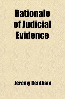 Book cover for Rationale of Judicial Evidence (Volume 2); Specially Applied to English Practice