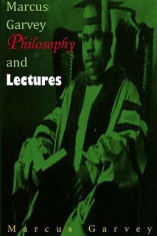 Cover of Marcus Garvey Philosophy and Lectures