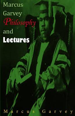 Book cover for Marcus Garvey Philosophy and Lectures
