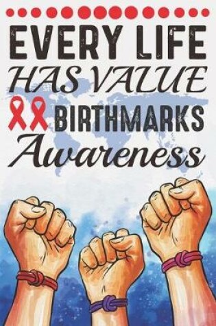 Cover of Every Life Has Value Birthmarks Awareness