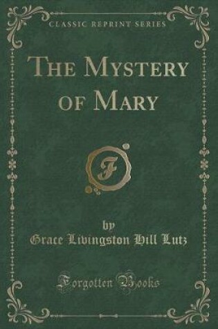 Cover of The Mystery of Mary (Classic Reprint)