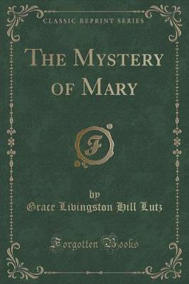 Book cover for The Mystery of Mary (Classic Reprint)