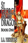 Book cover for St George and the Dragon - Book One
