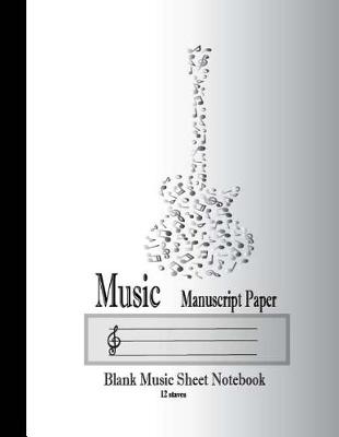 Book cover for Music Manuscript Paper Blank Music Sheet Notebook 12 staves