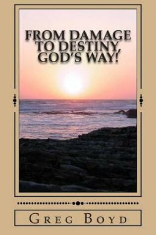 Cover of From Damage to Destiny, God's Way!