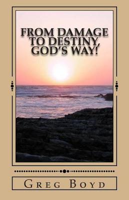 Book cover for From Damage to Destiny, God's Way!