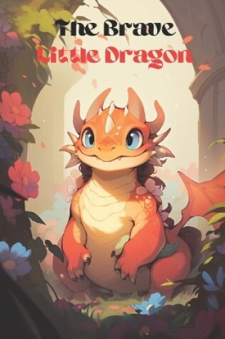 Cover of The Brave Little Dragon