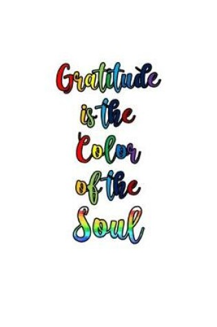 Cover of Gratitude Is The Color Of Soul