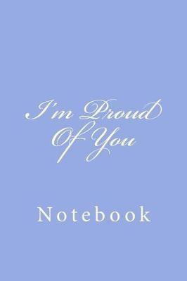 Book cover for I'm Proud Of You