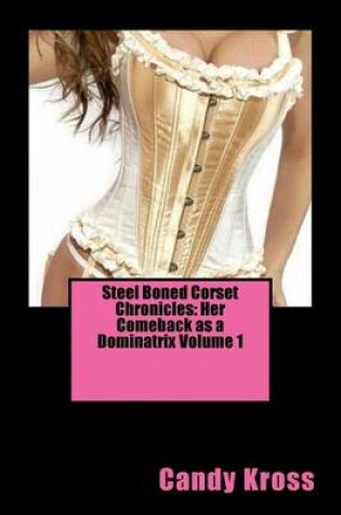 Cover of Steel Boned Corset Chronicles