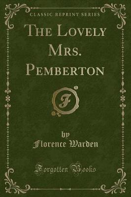 Book cover for The Lovely Mrs. Pemberton (Classic Reprint)