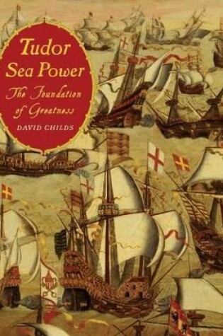 Cover of Tudor Sea Power: the Foundation of Greatness