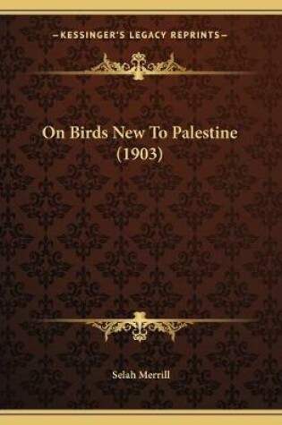 Cover of On Birds New To Palestine (1903)