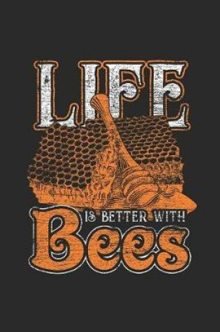 Cover of Life Is Better With Bees