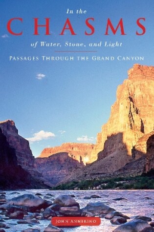 Cover of In the Chasms of Water, Stone and Light: Passages through the Grand Canyon