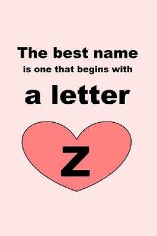 Cover of The best name is one that begins with a letter Z