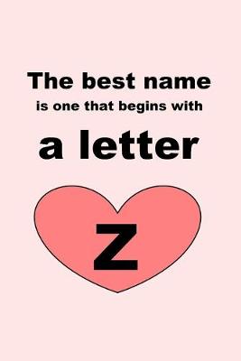 Book cover for The best name is one that begins with a letter Z