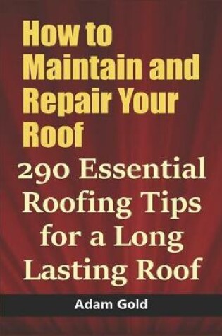 Cover of How to Maintain and Repair Your Roof