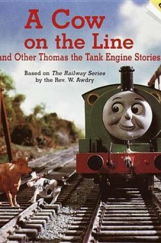 Cover of Cow on the Line and Other Thomas the Tank Engine Stories (Thomas & Friends)