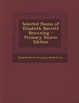 Book cover for Selected Poems of Elizabeth Barrett Browning - Primary Source Edition